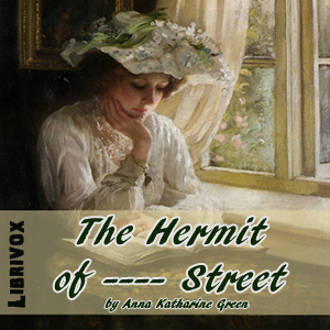 The Hermit of ---- Street - Anna Katharine Green Audiobooks - Free Audio Books | Knigi-Audio.com/en/