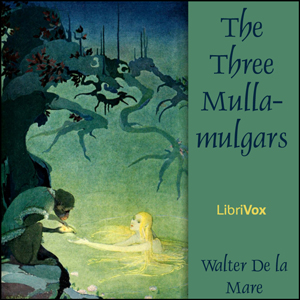 The Three Mulla-mulgars - Walter De la Mare Audiobooks - Free Audio Books | Knigi-Audio.com/en/