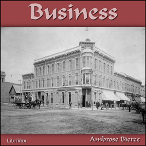 Business - Ambrose Bierce Audiobooks - Free Audio Books | Knigi-Audio.com/en/