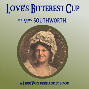 Love's Bitterest Cup - E.D.E.N. Southworth Audiobooks - Free Audio Books | Knigi-Audio.com/en/