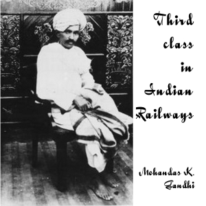 Third Class in Indian Railways - Mohandas Karamchand Gandhi Audiobooks - Free Audio Books | Knigi-Audio.com/en/