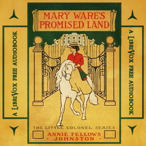 Mary Ware's Promised Land - Annie Fellows Johnston Audiobooks - Free Audio Books | Knigi-Audio.com/en/