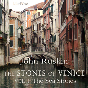 The Stones of Venice, Volume 2 - John Ruskin Audiobooks - Free Audio Books | Knigi-Audio.com/en/
