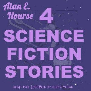 Four Science Fiction Stories - Alan E. NOURSE Audiobooks - Free Audio Books | Knigi-Audio.com/en/