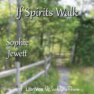 If Spirits Walk - Sophie JEWETT Audiobooks - Free Audio Books | Knigi-Audio.com/en/