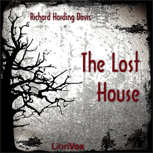 The Lost House - Richard Harding Davis Audiobooks - Free Audio Books | Knigi-Audio.com/en/