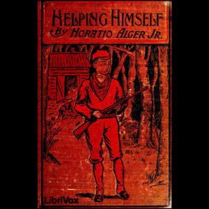 Helping Himself, or Grant Thornton's Ambition - Horatio Alger, Jr. Audiobooks - Free Audio Books | Knigi-Audio.com/en/
