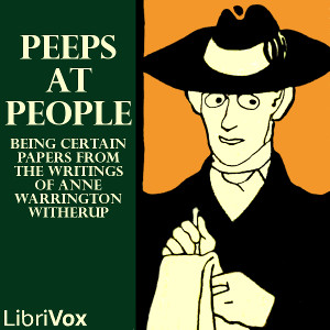 Peeps at People - Being Certain Papers from the Writings of Anne Warrington Witherup - John Kendrick Bangs Audiobooks - Free Audio Books | Knigi-Audio.com/en/