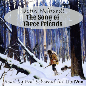 The Song of Three Friends - John Neihardt Audiobooks - Free Audio Books | Knigi-Audio.com/en/