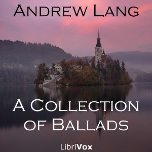 A Collection of Ballads - Andrew Lang Audiobooks - Free Audio Books | Knigi-Audio.com/en/