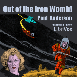 Out of the Iron Womb! - Poul William Anderson Audiobooks - Free Audio Books | Knigi-Audio.com/en/