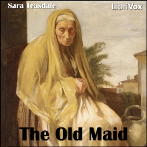 The Old Maid (Teasdale) - Sara Teasdale Audiobooks - Free Audio Books | Knigi-Audio.com/en/