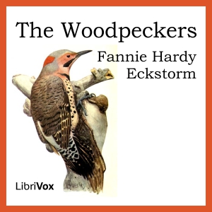 The Woodpeckers - Fannie Hardy ECKSTORM Audiobooks - Free Audio Books | Knigi-Audio.com/en/
