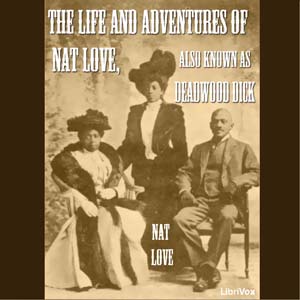 The Life and Adventures of Nat Love - Nat LOVE Audiobooks - Free Audio Books | Knigi-Audio.com/en/