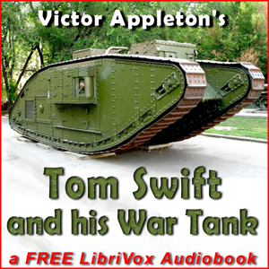 Tom Swift and His War Tank (Version 2) - Victor Appleton Audiobooks - Free Audio Books | Knigi-Audio.com/en/