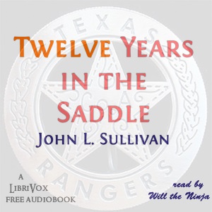 Twelve Years in the Saddle - W. John L. SULLIVAN Audiobooks - Free Audio Books | Knigi-Audio.com/en/