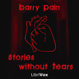 Stories without Tears - Barry Pain Audiobooks - Free Audio Books | Knigi-Audio.com/en/