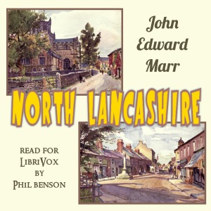 North Lancashire - John Edward MARR Audiobooks - Free Audio Books | Knigi-Audio.com/en/