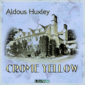 Crome Yellow - Aldous Huxley Audiobooks - Free Audio Books | Knigi-Audio.com/en/