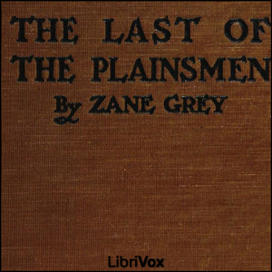 The Last of the Plainsmen - Zane Grey Audiobooks - Free Audio Books | Knigi-Audio.com/en/