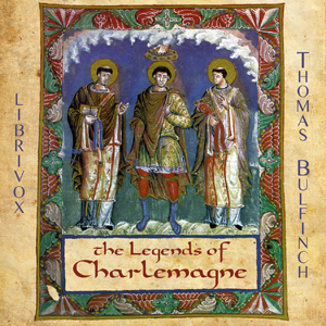 The Legends of Charlemagne - Thomas BULFINCH Audiobooks - Free Audio Books | Knigi-Audio.com/en/