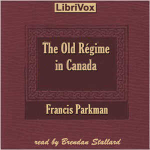 The Old Régime in Canada - Francis Parkman, Jr. Audiobooks - Free Audio Books | Knigi-Audio.com/en/