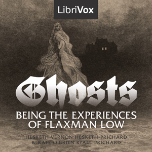 Ghosts, Being The Experiences of Flaxman Low - Hesketh Vernon Hesketh-Prichard Audiobooks - Free Audio Books | Knigi-Audio.com/en/