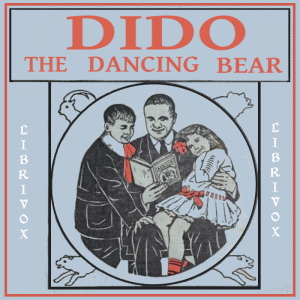 Dido, the Dancing Bear: His Many Adventures - Richard Barnum Audiobooks - Free Audio Books | Knigi-Audio.com/en/