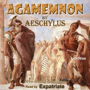 Agamemnon (Morshead Translation) - Aeschylus Audiobooks - Free Audio Books | Knigi-Audio.com/en/