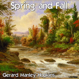 Spring and Fall - Gerard Manley Hopkins Audiobooks - Free Audio Books | Knigi-Audio.com/en/