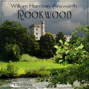 Rookwood - William Harrison Ainsworth Audiobooks - Free Audio Books | Knigi-Audio.com/en/