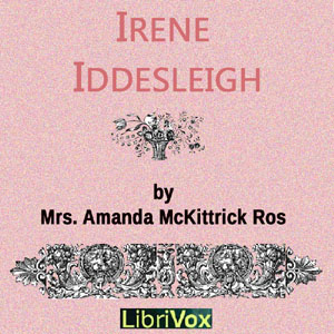 Irene Iddesleigh - Amanda McKittrick ROS Audiobooks - Free Audio Books | Knigi-Audio.com/en/