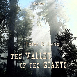 The Valley of the Giants - Peter B. KYNE Audiobooks - Free Audio Books | Knigi-Audio.com/en/
