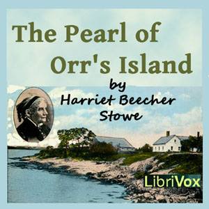 The Pearl of Orr's Island - Harriet Beecher Stowe Audiobooks - Free Audio Books | Knigi-Audio.com/en/