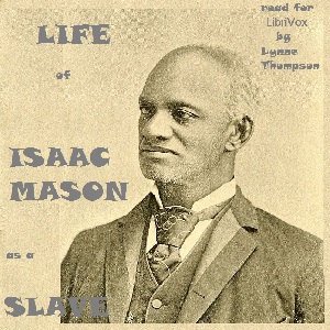 Life of Isaac Mason as a Slave - Isaac MASON Audiobooks - Free Audio Books | Knigi-Audio.com/en/