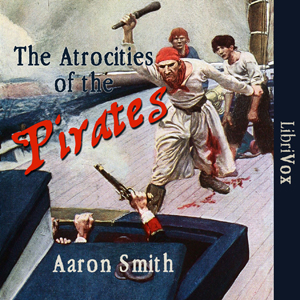 The Atrocities of the Pirates - Aaron SMITH Audiobooks - Free Audio Books | Knigi-Audio.com/en/