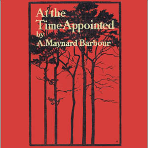 At the Time Appointed - Anna Maynard BARBOUR Audiobooks - Free Audio Books | Knigi-Audio.com/en/