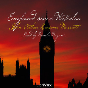 England Since Waterloo - John Arthur Ransome MARRIOTT Audiobooks - Free Audio Books | Knigi-Audio.com/en/