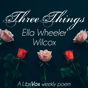 Three Things - Ella Wheeler Wilcox Audiobooks - Free Audio Books | Knigi-Audio.com/en/