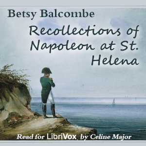 Recollections of Napoleon at St. Helena - Elizabeth Balcombe Abell Audiobooks - Free Audio Books | Knigi-Audio.com/en/