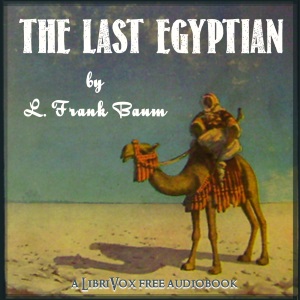 The Last Egyptian - L. Frank Baum Audiobooks - Free Audio Books | Knigi-Audio.com/en/
