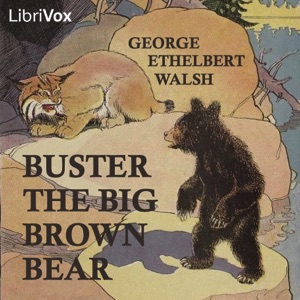 Buster the Big Brown Bear - George Ethelbert Walsh Audiobooks - Free Audio Books | Knigi-Audio.com/en/