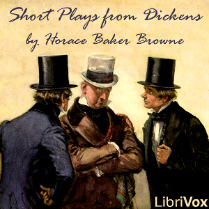 Short Plays from Dickens - Horace Baker BROWNE Audiobooks - Free Audio Books | Knigi-Audio.com/en/