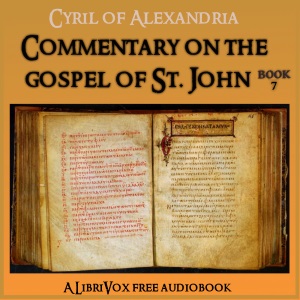 Commentary on the Gospel of John, Book 7 - Cyril of Alexandria Audiobooks - Free Audio Books | Knigi-Audio.com/en/