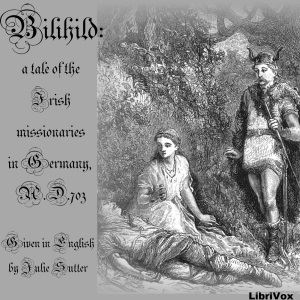 Bilihild: A Tale of the Irish Missionaries in Germany, A.D. 703 - RELIGIOUS TRACT SOCIETY Audiobooks - Free Audio Books | Knigi-Audio.com/en/