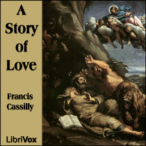 A Story of Love - Francis CASSILLY Audiobooks - Free Audio Books | Knigi-Audio.com/en/