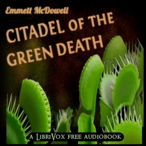 Citadel of the Green Death - Robert Emmett McDowell Audiobooks - Free Audio Books | Knigi-Audio.com/en/