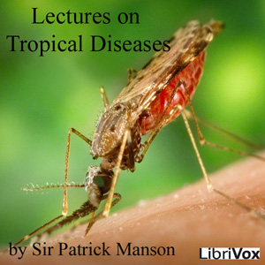 Lectures on Tropical Diseases - Patrick MANSON Audiobooks - Free Audio Books | Knigi-Audio.com/en/