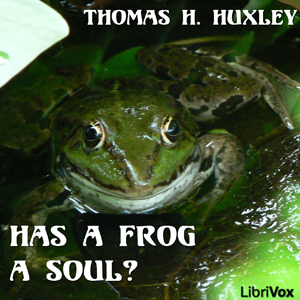 Has a Frog a Soul? - Thomas Henry Huxley Audiobooks - Free Audio Books | Knigi-Audio.com/en/