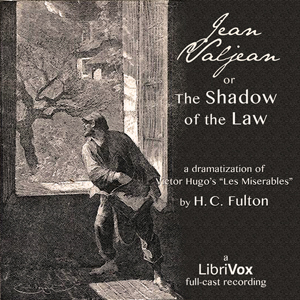 Jean Valjean; or, The Shadow of the Law - Harry Clifford FULTON Audiobooks - Free Audio Books | Knigi-Audio.com/en/